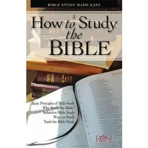 USED-How to Study the Bible: Bible Study Made Easy by Rose Publishing Staff (Paperback)