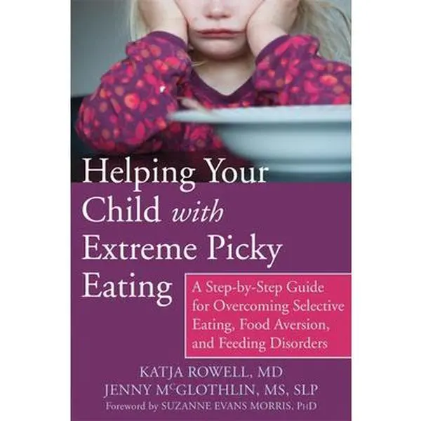USED Book - Helping Your Child with Extreme Picky Eating: A Step-By-Step Guide for Overcoming Selective Eating, Food Aversion, and Feeding Disorders by Rowell, Katja (Paperback) - english