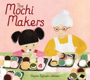 USED-The Mochi Makers by Fujimoto-Johnson, Sharon (Hardcover)