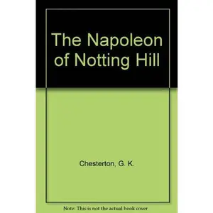 USED-The Napoleon of Notting Hill by G.K. Chesterton (Hardcover)