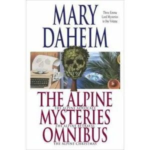 USED-The Alpine Advocate Mysteries Omnibus: The Alpine Advocate, The Alpine Betrayal, The Alpine Christmas (Emma Lord Mystery) by Mary Daheim (Hardcover)