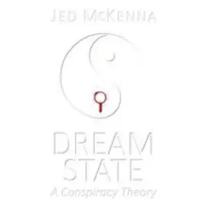 USED-Dreamstate: A Conspiracy Theory by McKenna, Jed (Paperback)