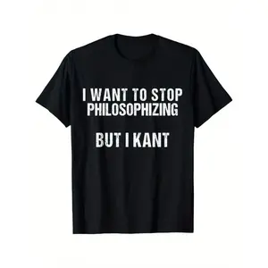 Funny Philosophy T-Shirt with "I Want to Stop Philosophizing But I Kant" Slogan - 100% Cotton Casual Round Neck Tee for Men & Women, Slightly Elastic All-Season Comfort, Kierkegaard & Nietzsche Inspired Humor (Sizes S-XXXL) - Ideal for Book Clubs & Philos