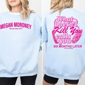 Megan Moroney Hoodie Sweatshirt T-Shirt, What Doesn’t Kill You Calls You Six Months Later, Country Music Merch