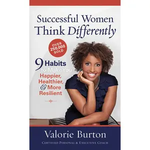 USED-Successful Women Think Differently: 9 Habits to Make You Happier, Healthier, & More Resilient by Burton, Valorie (Hardcover)