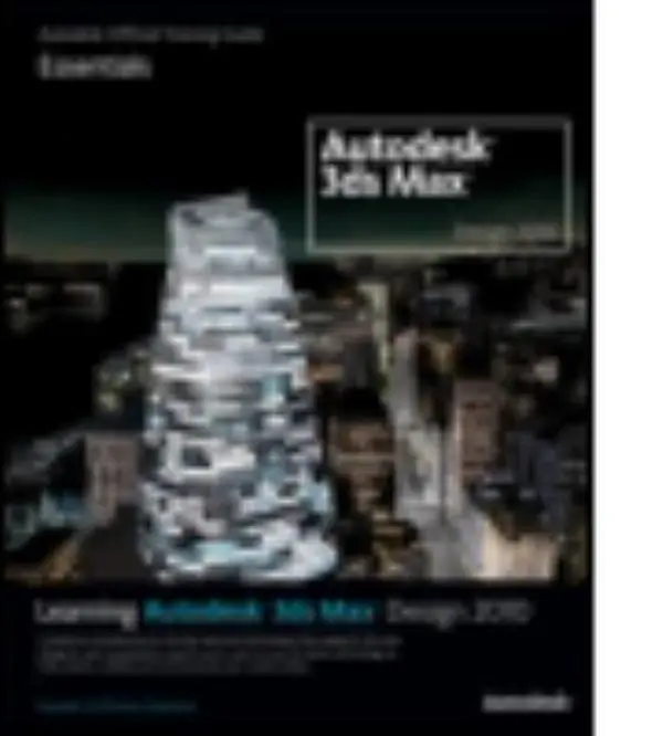 USED-Learning Autodesk 3ds Max Design 2010: Essentials: Autodesk Official Training Guide [With DVD ROM] by Autodesk (Paperback)