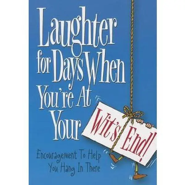 USED-Laughter for Days When You're at Your Wit's End: Encouragement to Help You Hang in There (Paperback)