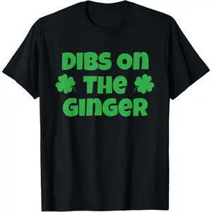 Dibs On The Ginger Funny St. Patrick's Day Irish Redhead T-Shirt
