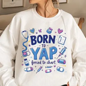 Vintage Funny Born to Yap Forced to Chart Nurses Shirt, Funny Nurse Tee, Graduation Gift for Nurse