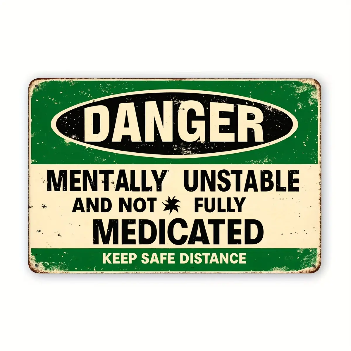 Rectangular Distressed Look Aluminium Wall Sign (8"x12", 1Pc) - Retro Humor "Mentally Unstable & Not Fully Medicated" Unisex Home Decor, Green Border, Keep Safe Distance Warning for Man Cave, Plaques & Signs