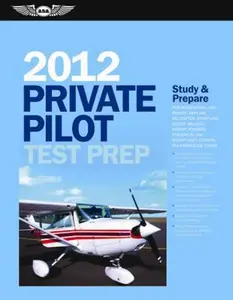 USED-Private Pilot Test Prep 2012: Study and Prepare for Recreational and Private: Airplane, Helicopter, Gyroplane, Glider, Balloon, Airship, Powered ... FAA Knowledge Exams (Test Prep series) by ASA Test Prep Board (Paperback)