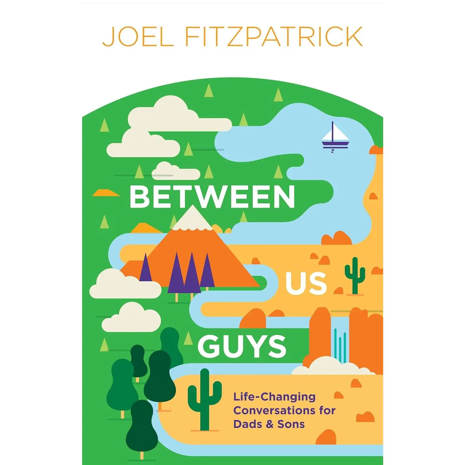 Between Us Guys: Life-Changing Conversations for Dads and Sons
