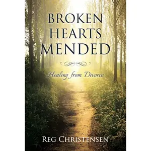 USED-Broken Hearts Mended: Healing from Divorce by Reg Christensen (Paperback)
