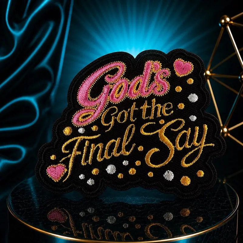 "God’s Got the Last Say" Scripted Quote Polyester Thread Classic Iron-On Patch - Unique, Versatile Easy-Apply Embroidery Sewing Supply for Literature Enthusiasts