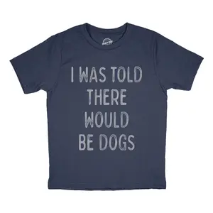 Youth Funny T Shirts I Was Told There Would Be Dogs Sarcastic Puppy Tee For Kids Funny T Shirts Introvert Tops for Kid Funny Dog Short Sleeve Novelty Tees for Kids Navy -
