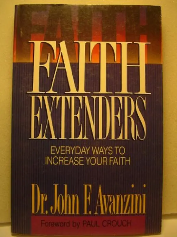 USED-Faith Extenders: Everyday Ways to Increase Your Faith by John F. Avanzini (Paperback)