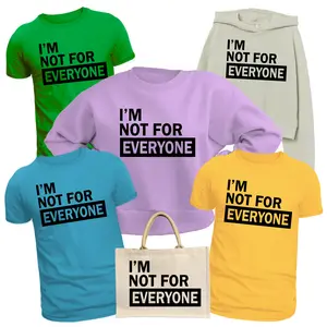 I'm Not for Everyone Screen Print Transfer