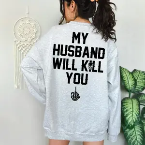 My Husband Will K*ll You Shirt, Funny Wife Husband Shirt