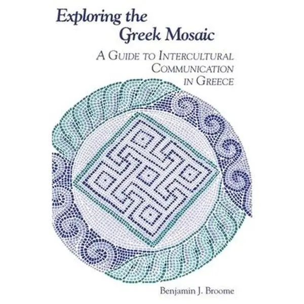 USED-Exploring the Greek Mosaic: A Guide to Intercultural Communication in Greece by Broome, Benjamin J. (Paperback)