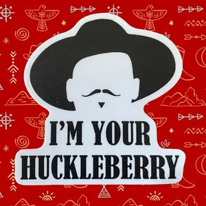 I’m Your Huckleberry, Tombstone, Doc Holliday, Huckleberry, Sticker, Car & Laptop Stickers, Gift for Veterans, Sticker for Car, Laptop, Water Bottle