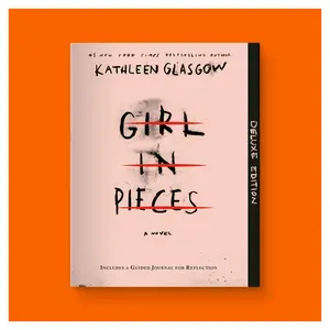 Girl in Pieces: Deluxe Edition by Kathleen Glasgow (Trade Paperback Book with Guided Journal)