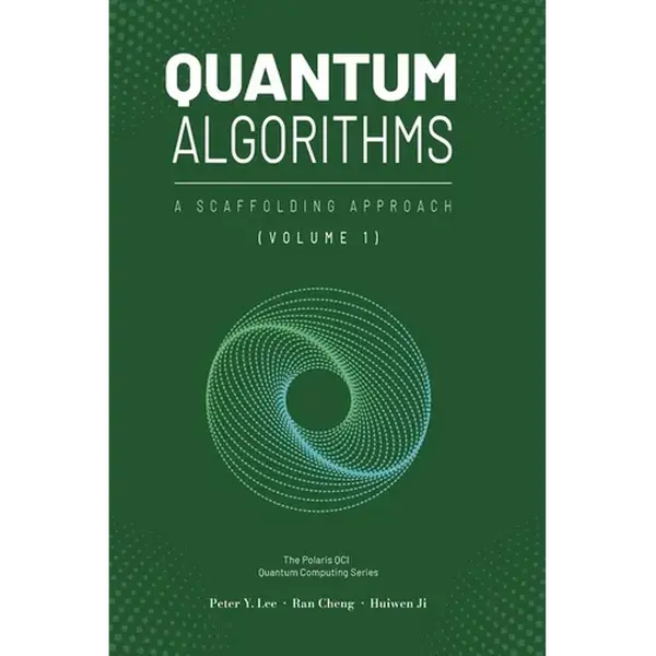 Quantum Algorithms and Applications: A Scaffolding Approach (Vol 1) - Hardcover
