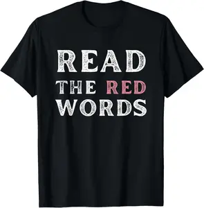 100% Cotton Read The Red Words T-Shirt