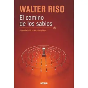 USED-El camino de los sabios: Filosofía para la vida cotidiana (Biblioteca Walter Riso) (Spanish Edition) by Walter Riso (Paperback)