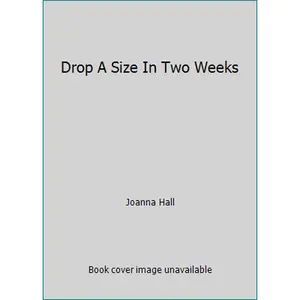 USED-Drop A Size In Two Weeks by Joanna Hall (Hardcover)