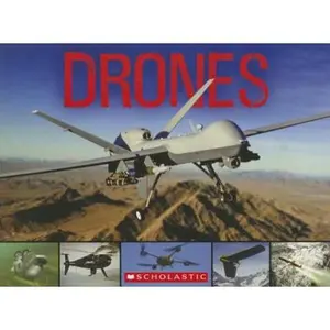 USED-Drones: From Insect Spy Drones to Bomber Drones by Scholastic (Paperback)