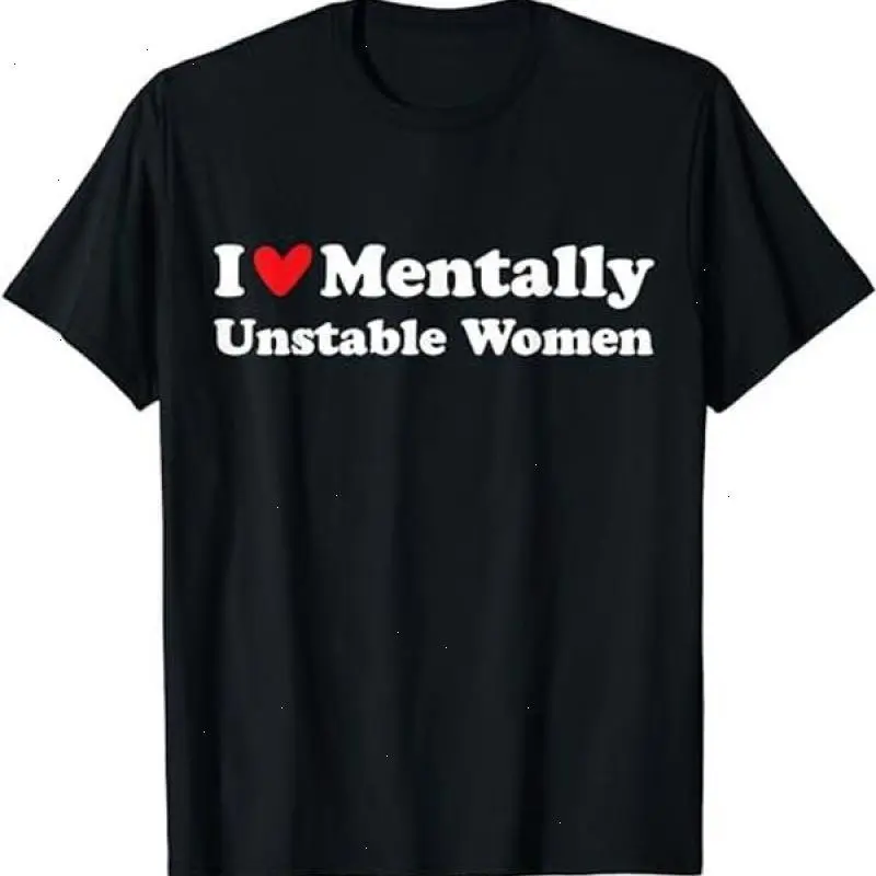 Women's "I Love Mentally Unstable Women" Casual Comfortable Short Sleeve Cotton Apparel, Unisex Fit T-Shirt, S-5XL Sizes - VDBVentures, Shortsleeve, Oversized, Round Neck, Top, Tshirt