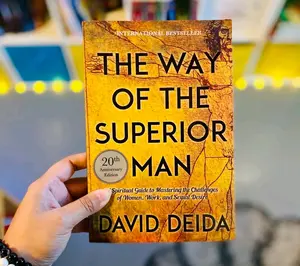 The Way of the Superior Man: A Spiritual Guide to Mastering the Challenges of Women, Work, and Sexual Desire (20th Anniversary Edition) -- David Deida - Paperback