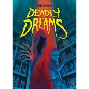 Deadly Dreams -- Derek Crowder - Paperback