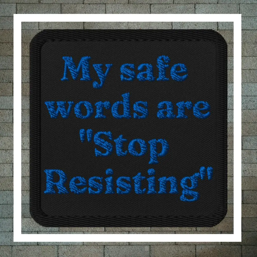Embroidered patches (Stop Resisting)
