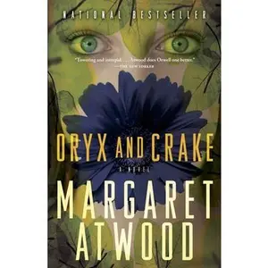 Oryx and Crake -- Margaret Atwood, Paperback