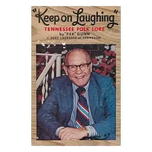 USED-Keep on Laughing, It's Good for What Ails You!: Nostalgic Humor in Verse and Short Story by richard gunn (Hardcover)