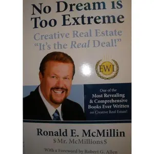 USED Book - No Dream Is Too Extreme; Creative Real Estate  It's the Real Deal! by Ronald E. McMillin (Unknown)