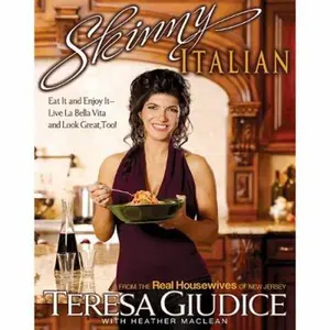 USED-Skinny Italian: Eat It and Enjoy It – Live La Bella Vita and Look Great, Too! by Teresa Giudice (Paperback)