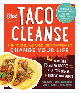 USED-The Taco Cleanse: The Tortilla-Based Diet Proven to Change Your Life by Allison, Wes (Paperback)