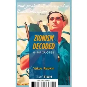 Zionism Decoded in 101 Quotes -- Yakov Rabkin, Paperback