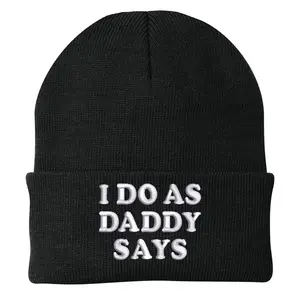 I Do As Daddy Says Embroidered Beanie Premium Quality Polyester Super Stretch 2 1/2" Cuff 7" W x 8" H NL-304CB