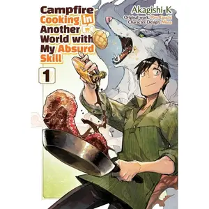 Campfire Cooking in Another World with My Absurd Skill: Volume 1 (Manga) by Ren Eguchi (Paperback)