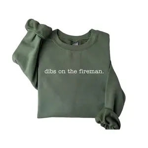 Dibs On The Fireman Sweatshirt | Girlfriend Hoodie | Wife Crewneck | Firefighter's Girlfriend Sweatshirt | Wife of Fire Chief - 88910