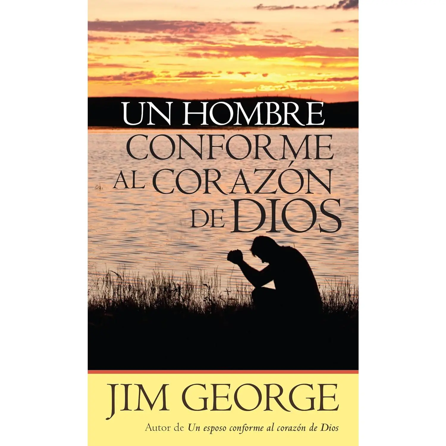 Un hombre conforme al corazón de Dios (Spanish Edition)