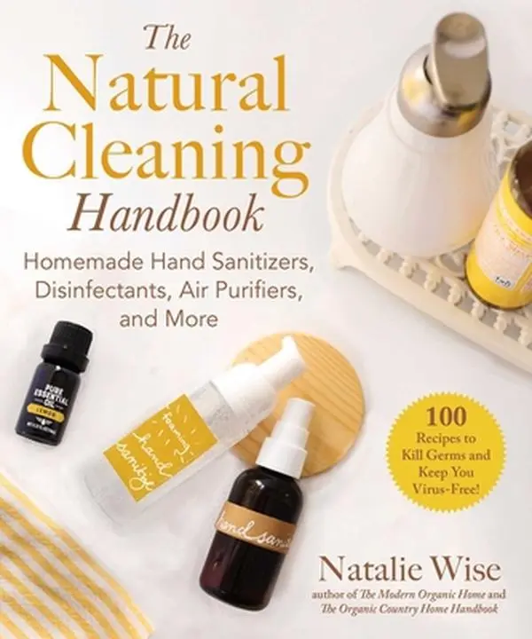 USED-The Natural Cleaning Handbook: Homemade Hand Sanitizers, Disinfectants, Air Purifiers, and More by Wise, Natalie (Paperback)