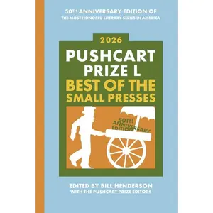 The Pushcart Prize L: Best of the Small Presses 2026 Edition -- Bill Henderson - Hardcover