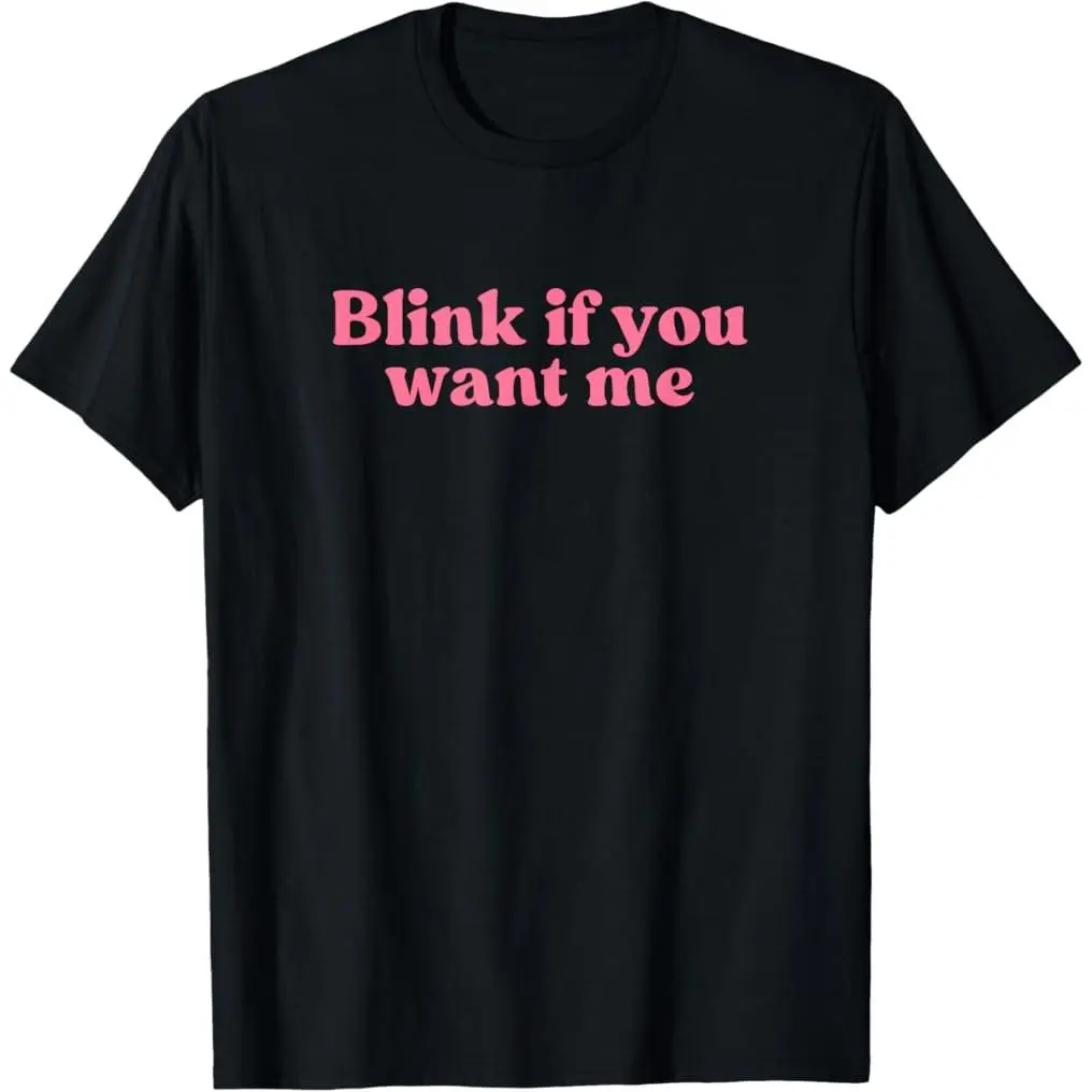 Women's 'Blink If You Want Me' Soft Cotton Top, Casual Graphic Shortsleeve Festival T-Shirt, Plus Size Available, Style