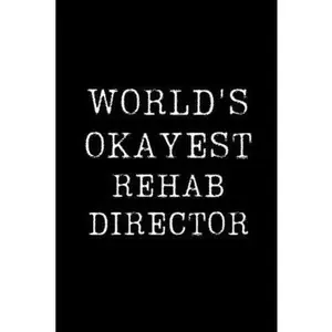 USED-World's Okayest Rehab Director: Blank Lined Journal For Taking Notes, Journaling, Funny Gift, Gag Gift For Coworker or Family Member by Obrian, Wally (Paperback)