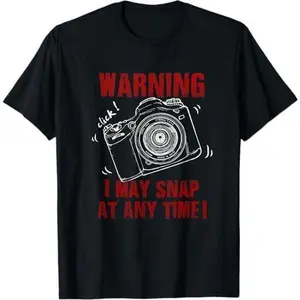 Photography Camera Warning I may snap at any time T-shirt T-Shirt