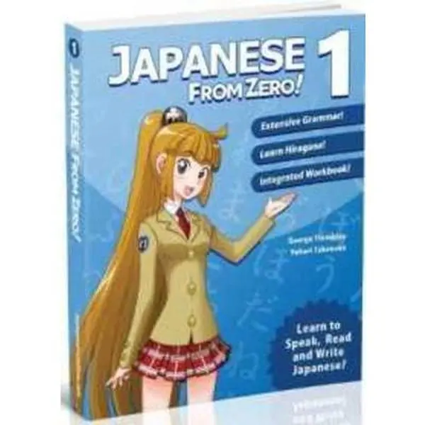 Japanese From Zero! 1: Proven Methods to Learn Japanese with integrated Workbook and Online Support -- George Trombley, Paperback